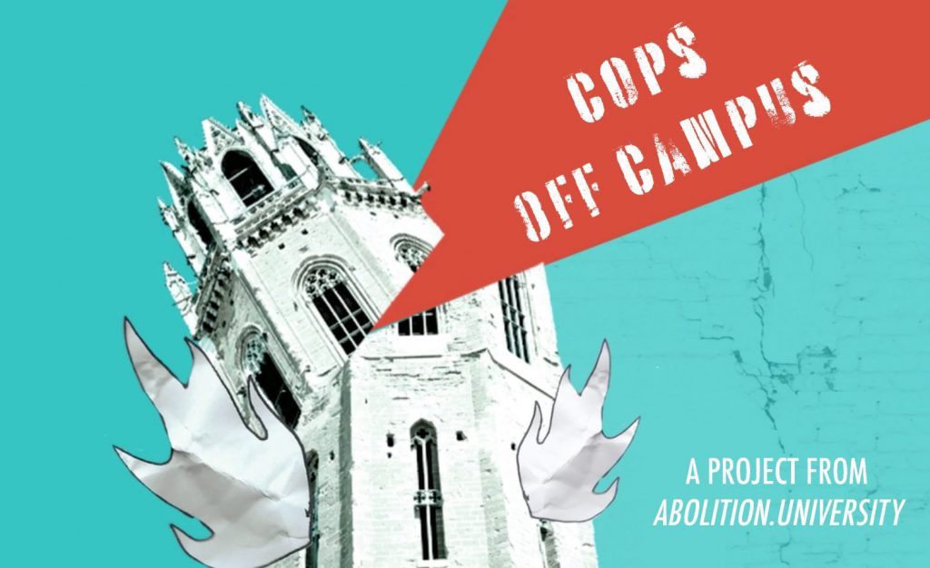 [image description]: a white university tower on an aqua background with flames coming out its windows and a red wedge entering the top of the tower and slicing off its top. The words "COPS OFF CAMPUS" are on the wedge, and on the bottom right it says "A project of Abolition.University."